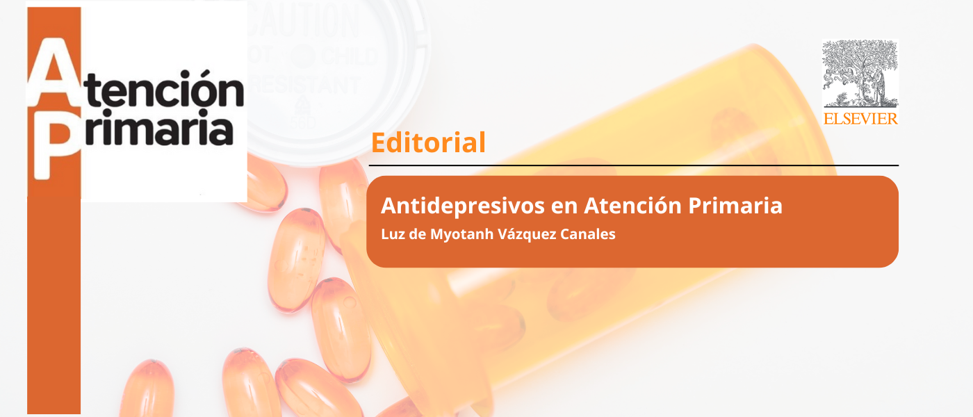 Antidepresivos en Atención Primaria: entre la utilidad clínica y la medicalización del malestar